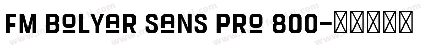FM Bolyar Sans Pro 800字体转换